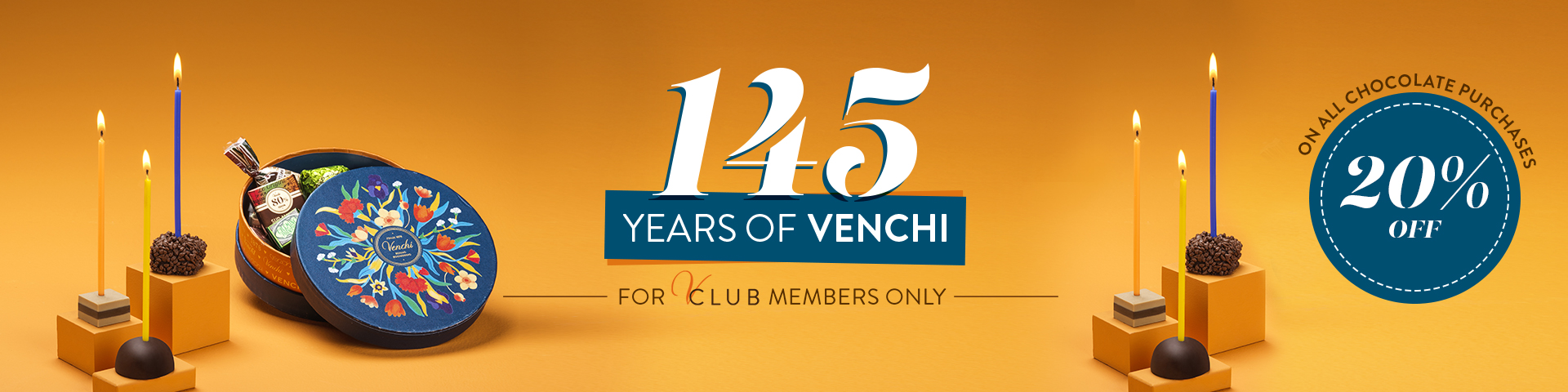 145 years of Venchi - 20% off on all chocolate purchases for V-Club members only