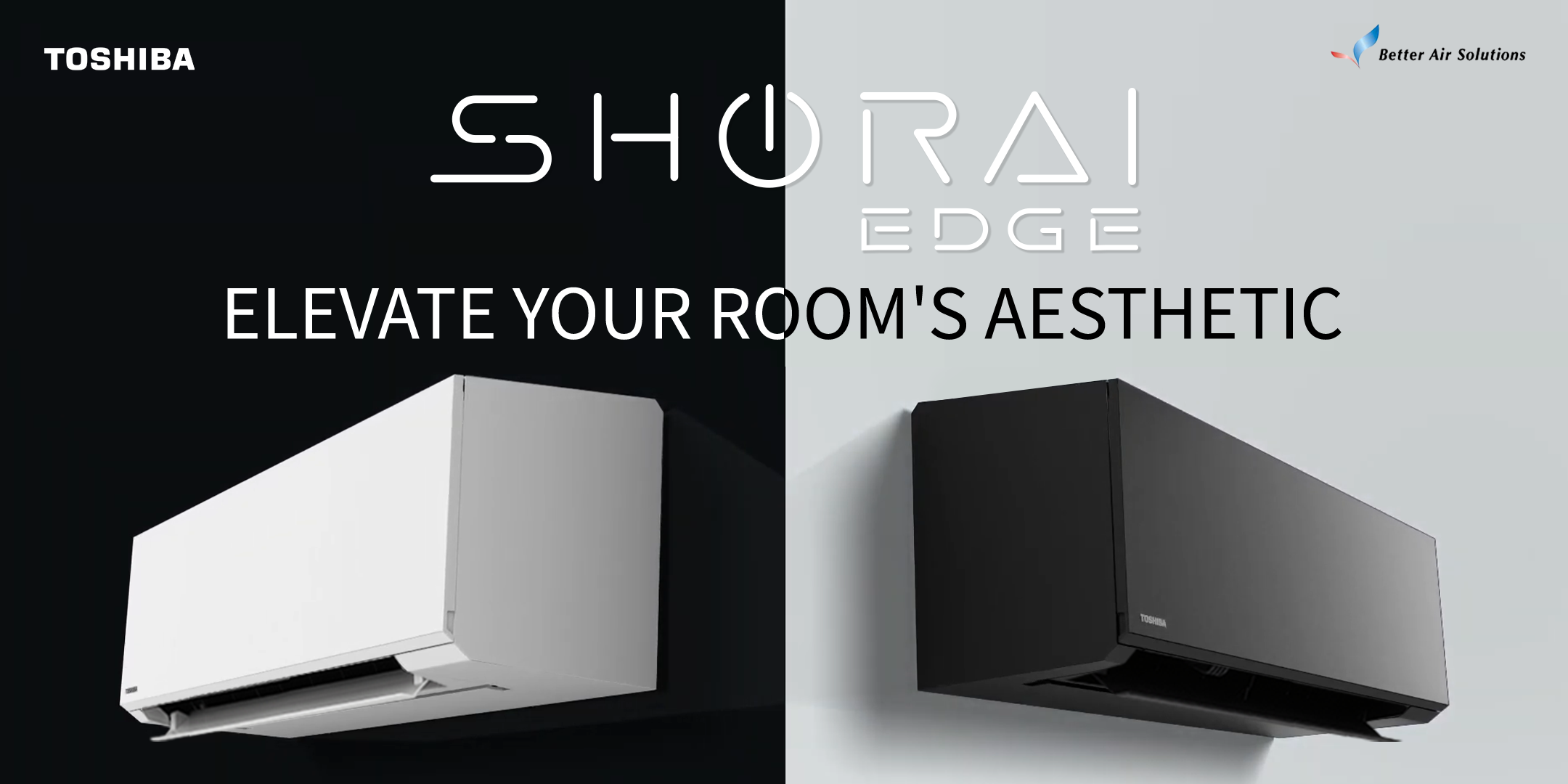 Toshiba_SHORAI Edge B&W_Elevate your room.png