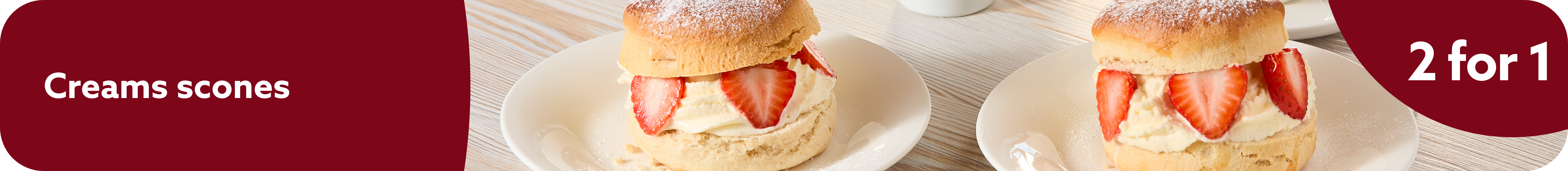 2 for 1 Cream scones