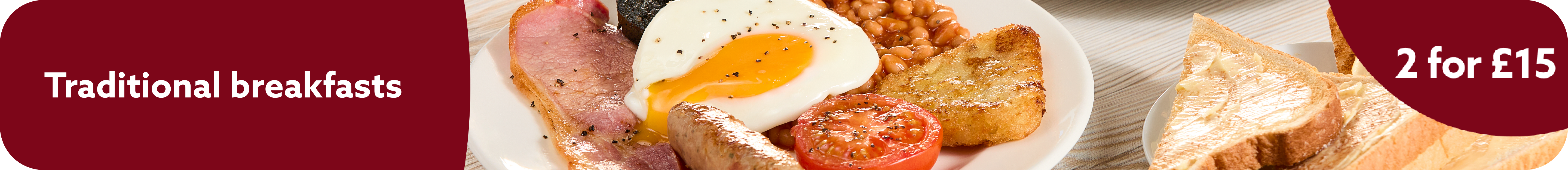 2 for £15 Traditional Breakfasts