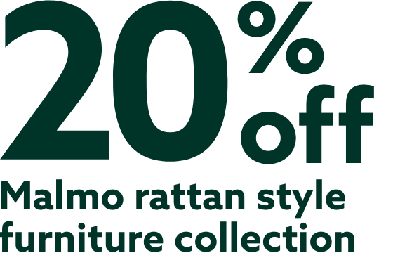20% off Malmo rattan style furniture collection