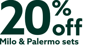 20% off Milo & Palermo sets