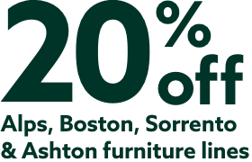 20% off Alps, Boston, Sorrento & Ashton furniture lines