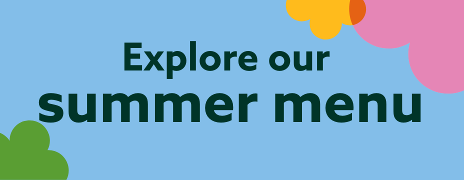 Explore our Summer Menu