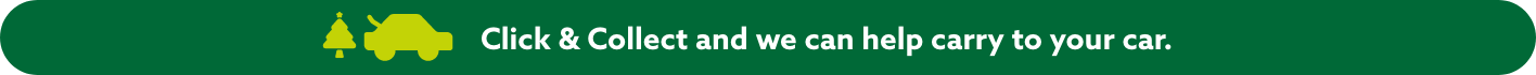 Click & Collect and we can help carry to your car.